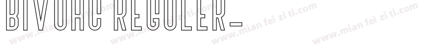 Bivoac Reguler字体转换
